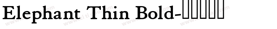 Elephant Thin Bold字体转换
